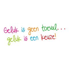 Geluk is geen toeval geluk is een keuze square
